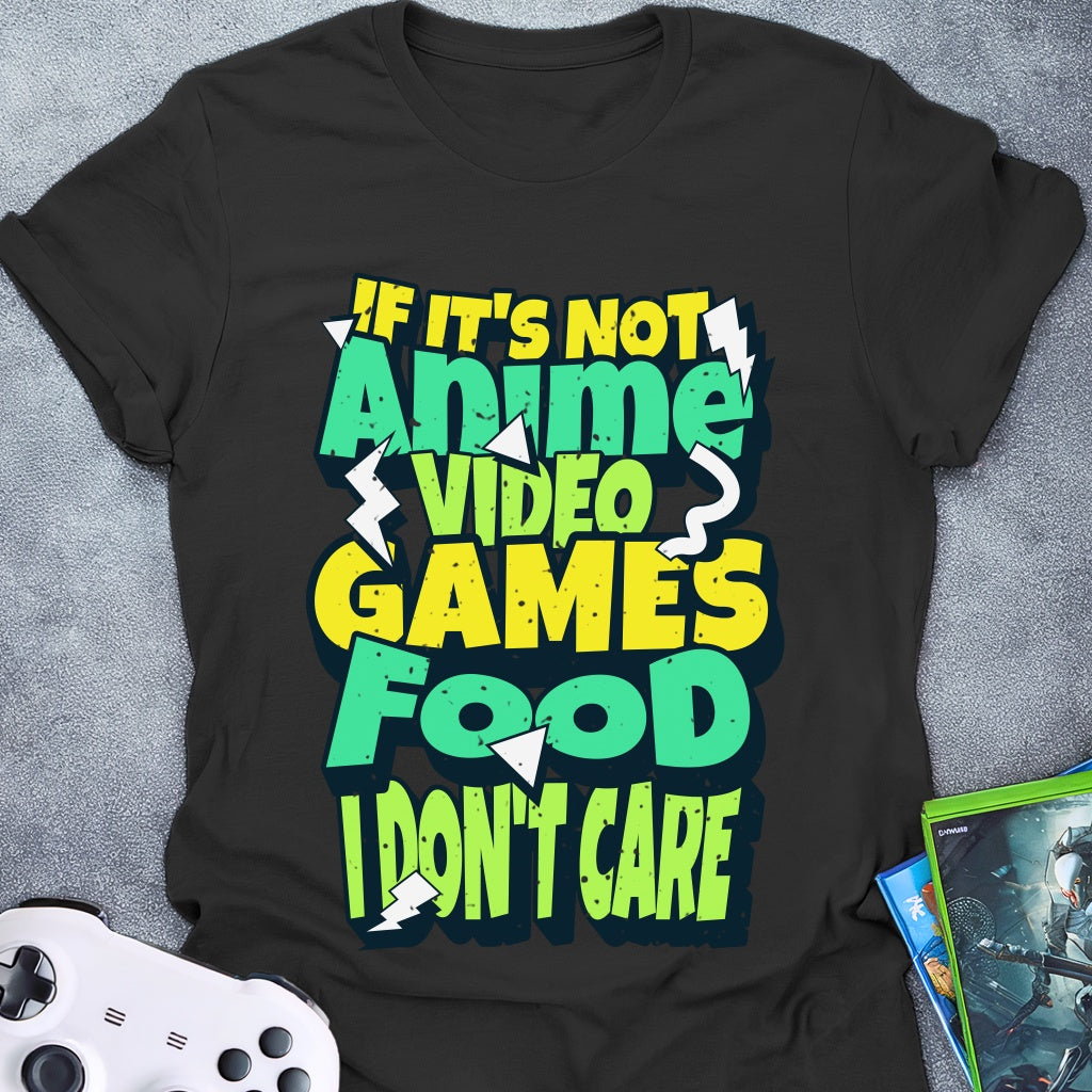 Anime, Games Or Food Text T-Shirt