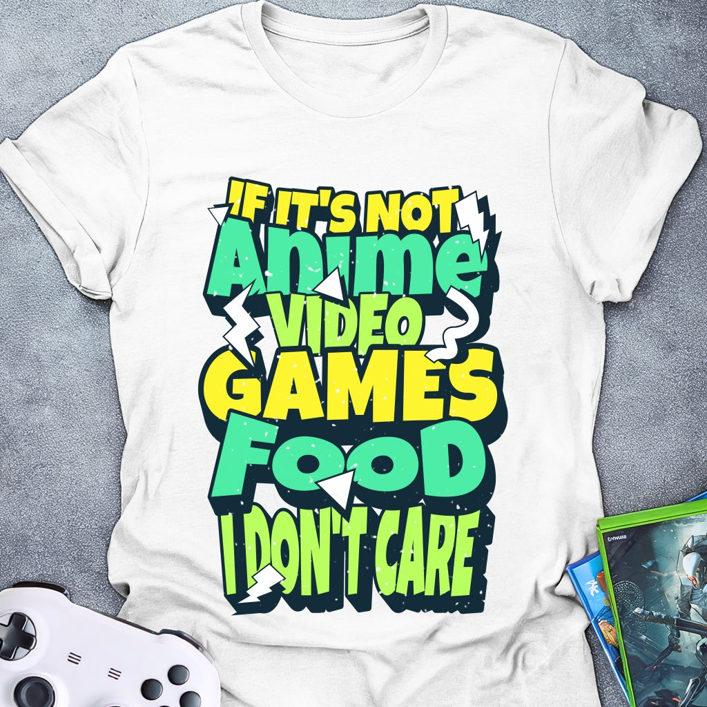 Anime, Games Or Food Text T-Shirt