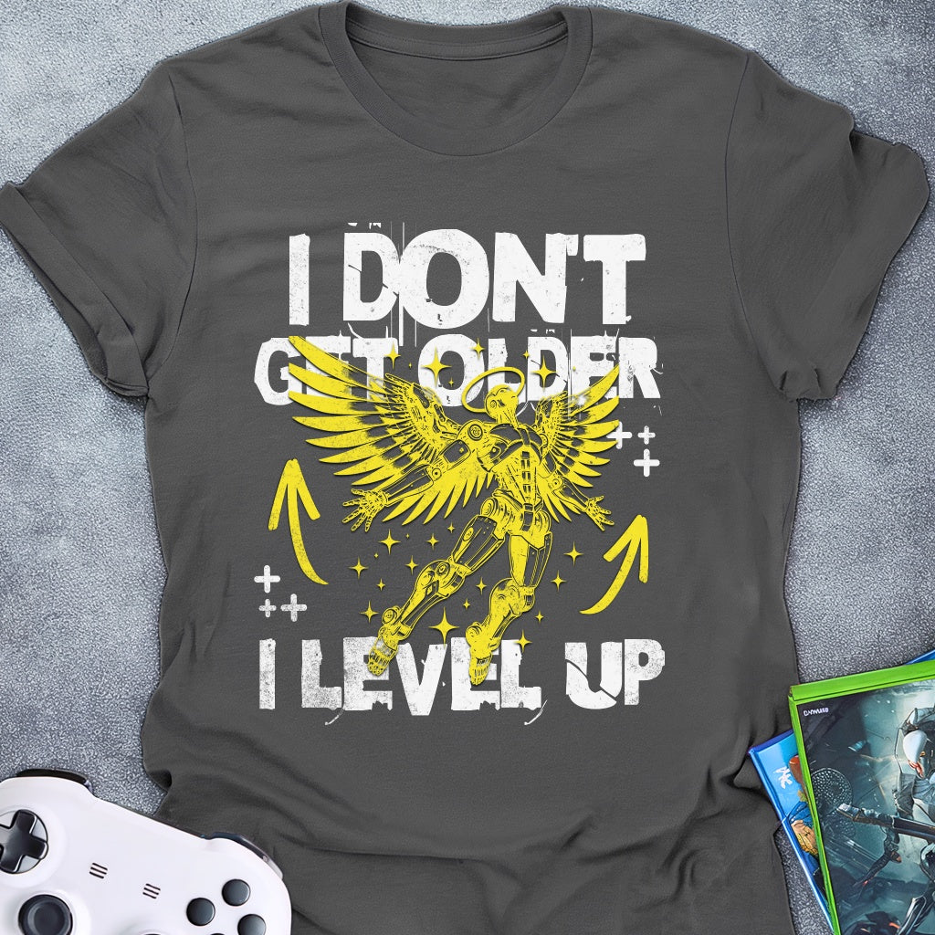 I Don't Get Older T-Shirt