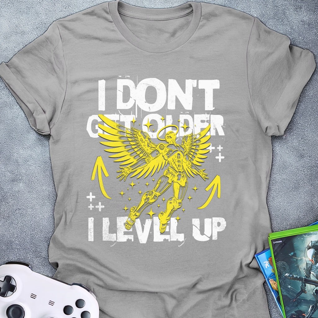I Don't Get Older T-Shirt