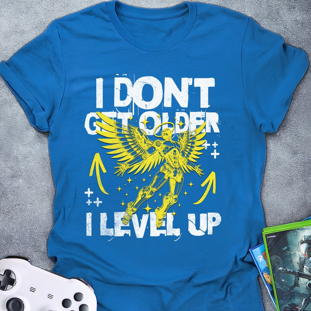 I Don't Get Older T-Shirt
