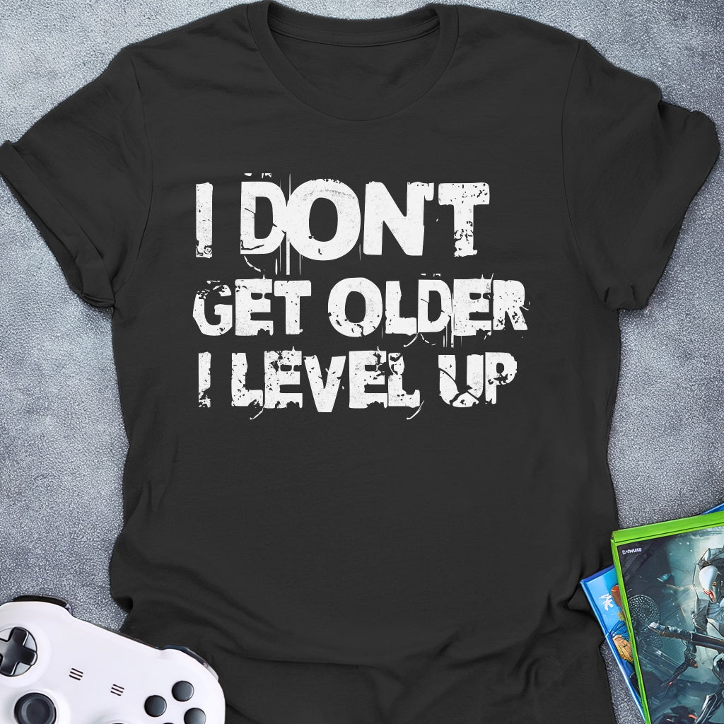 I Don't Get Older Text T-Shirt