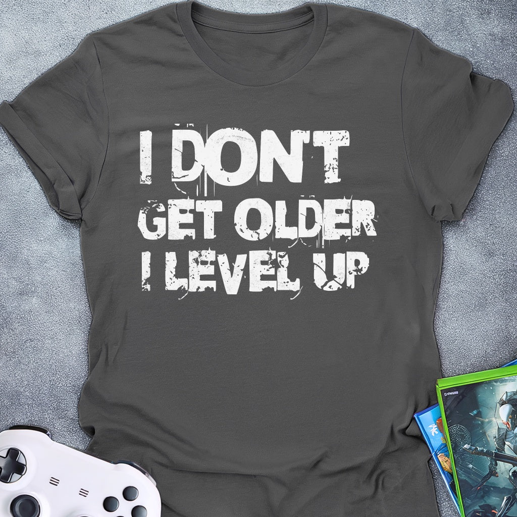 I Don't Get Older Text T-Shirt