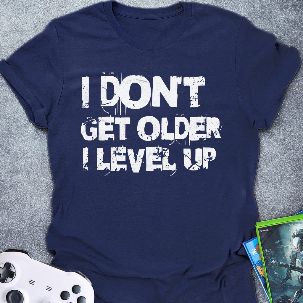 I Don't Get Older Text T-Shirt