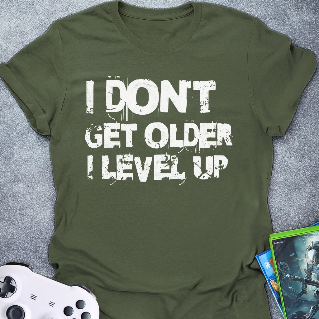 I Don't Get Older Text T-Shirt