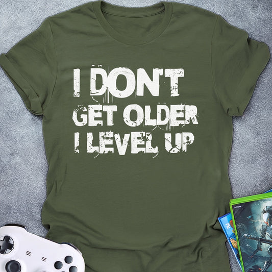 I Don't Get Older Text T-Shirt