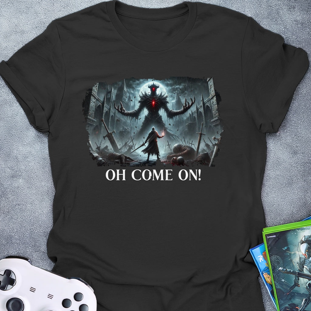 Oh Come On! T-Shirt