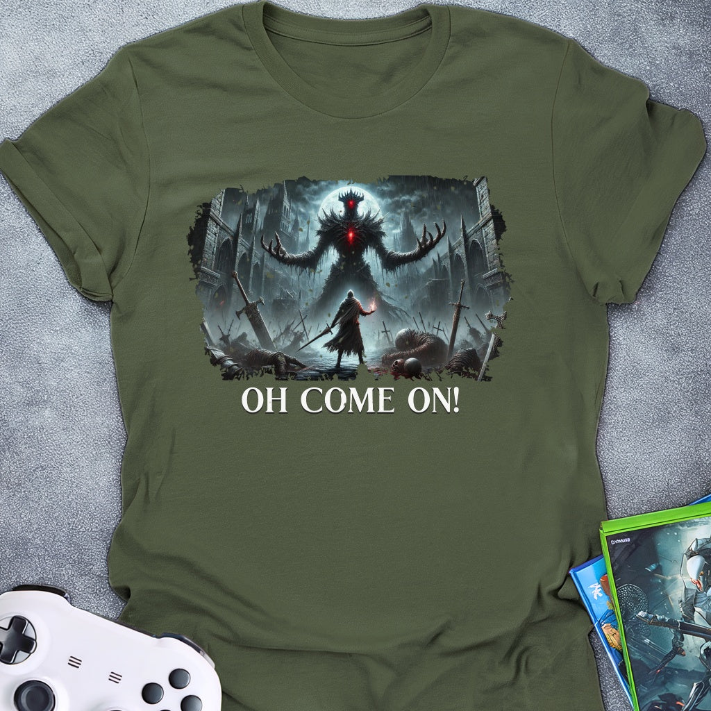 Oh Come On! T-Shirt