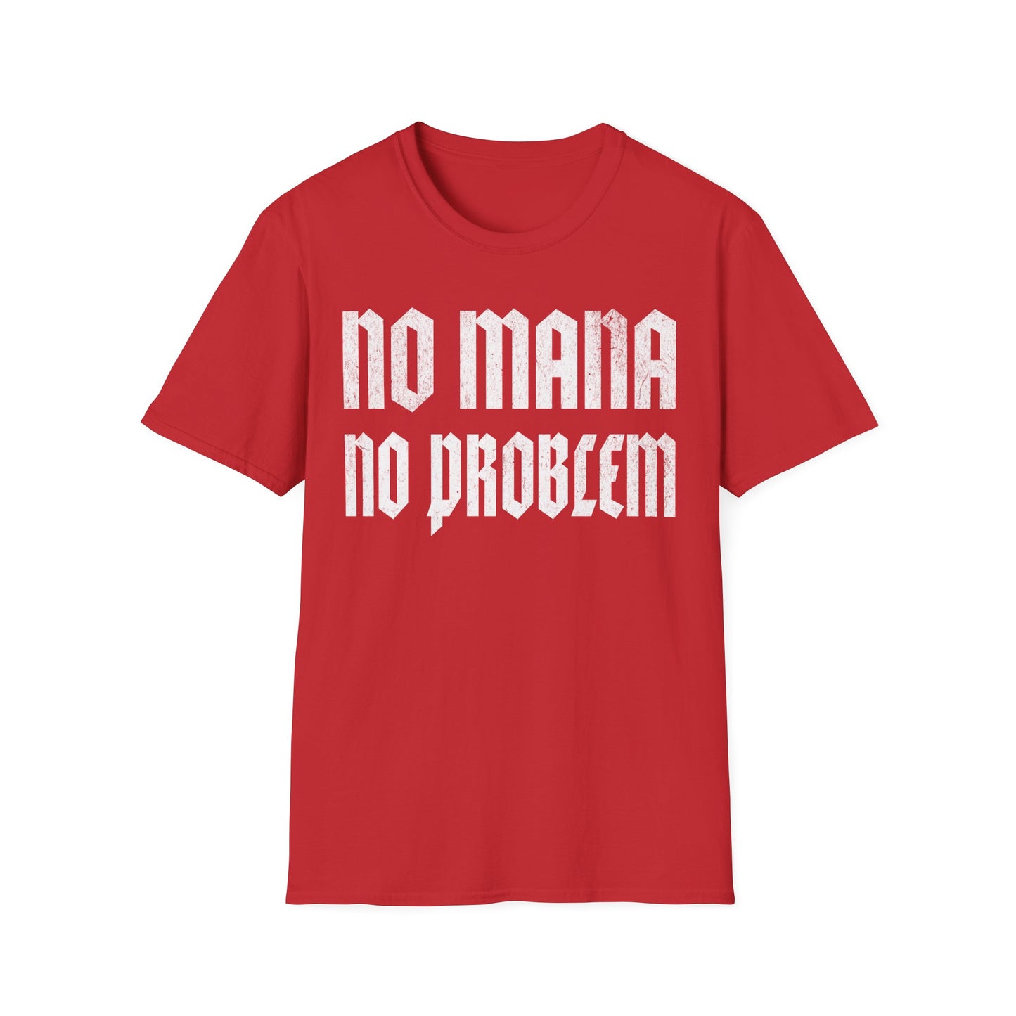 No Mana No Problem T-Shirt