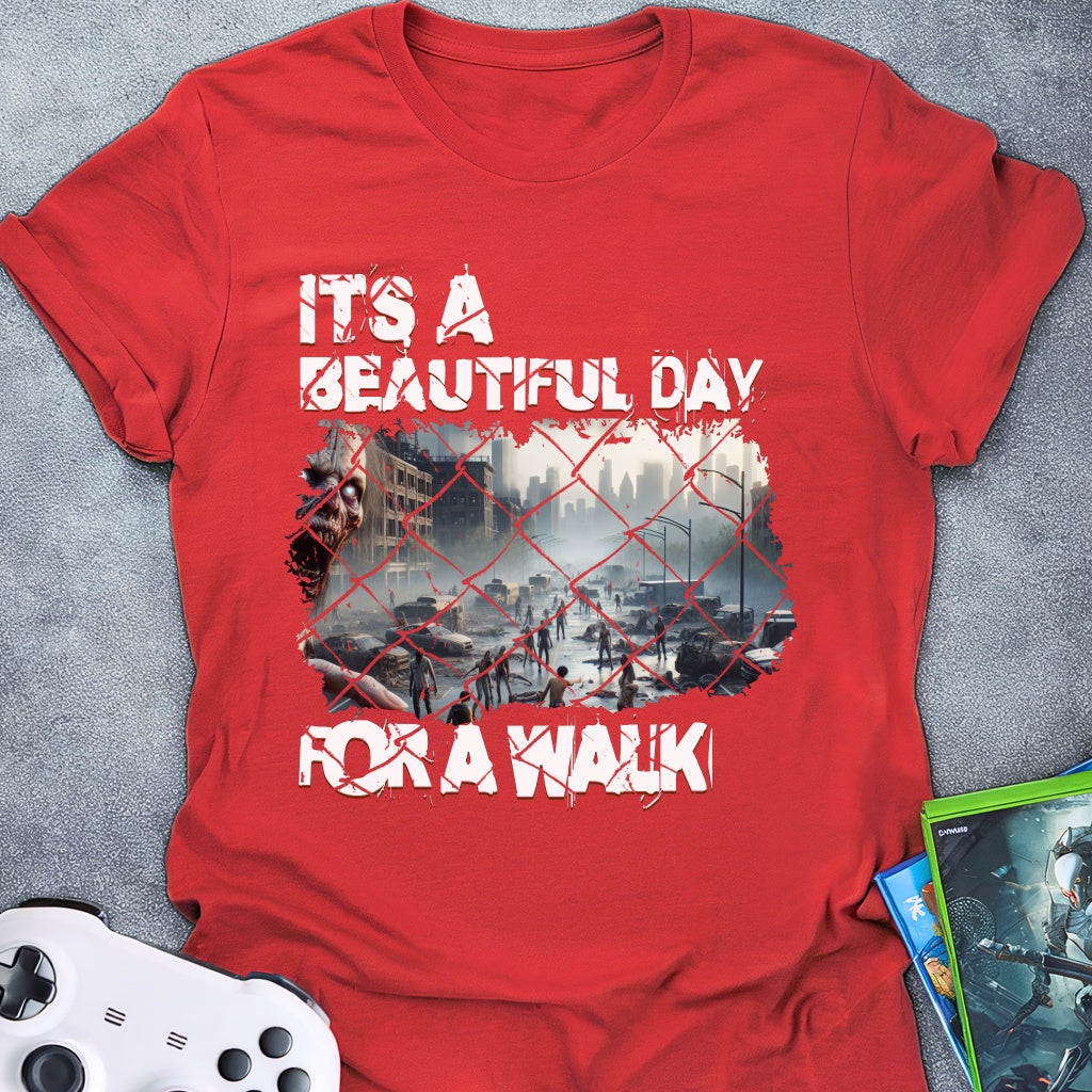 It's A Beautiful Day For A Walk T-Shirt