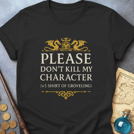 Don't Kill My Character T-Shirt