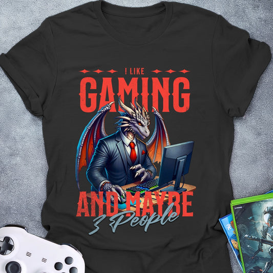 I Like Gaming and Maybe 3 people T-Shirt