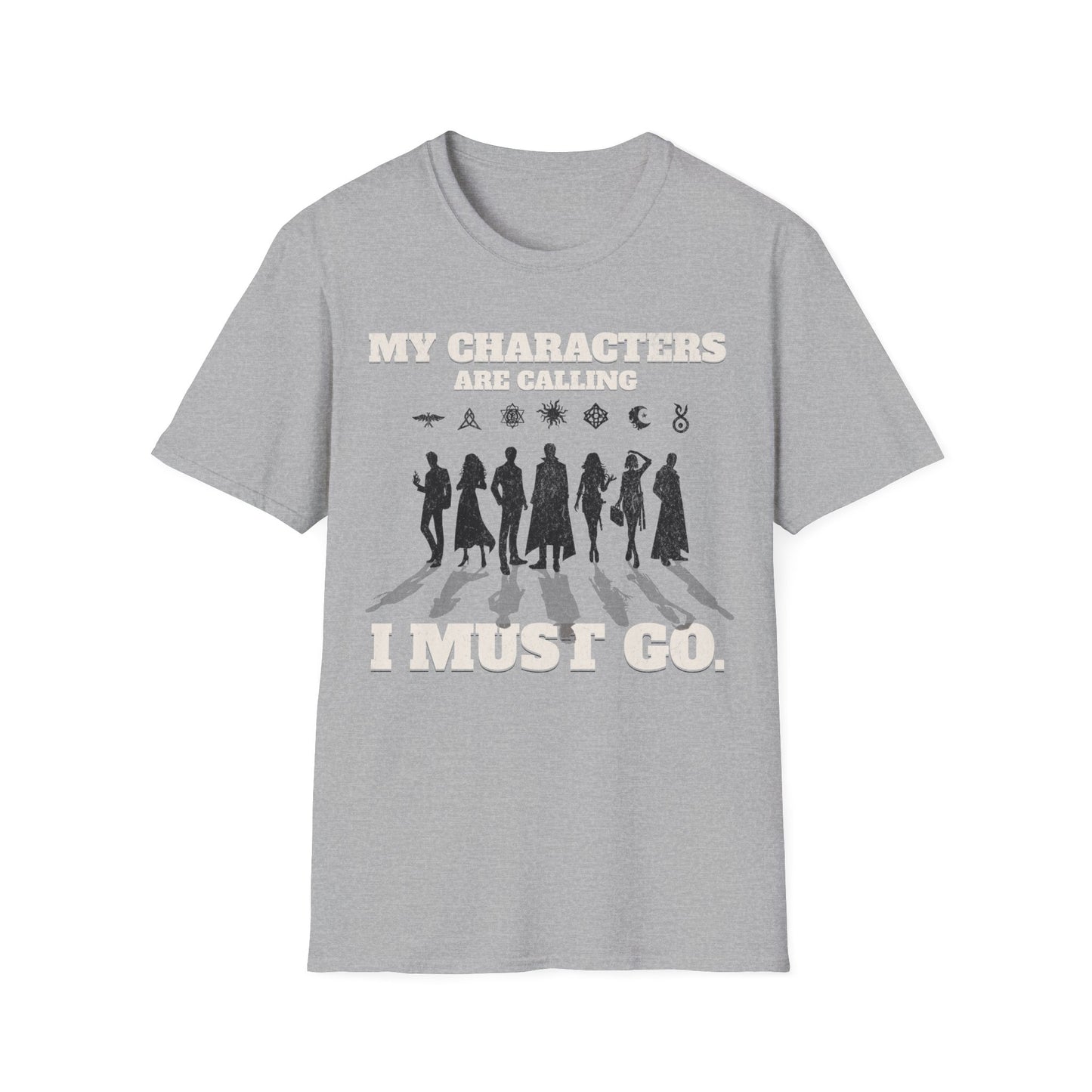 My Characters Are Calling T-Shirt