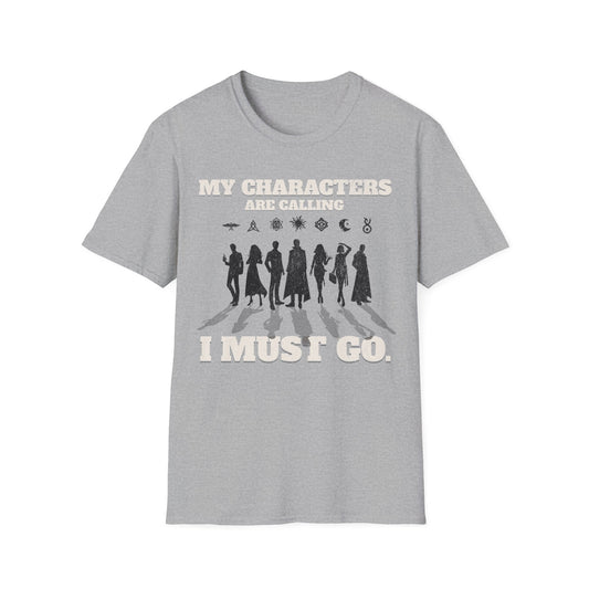 My Characters Are Calling T-Shirt