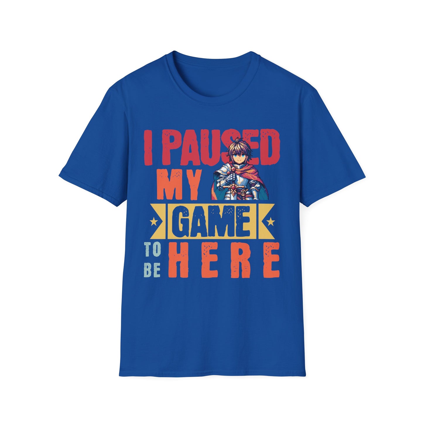 I Paused My Game T-Shirt