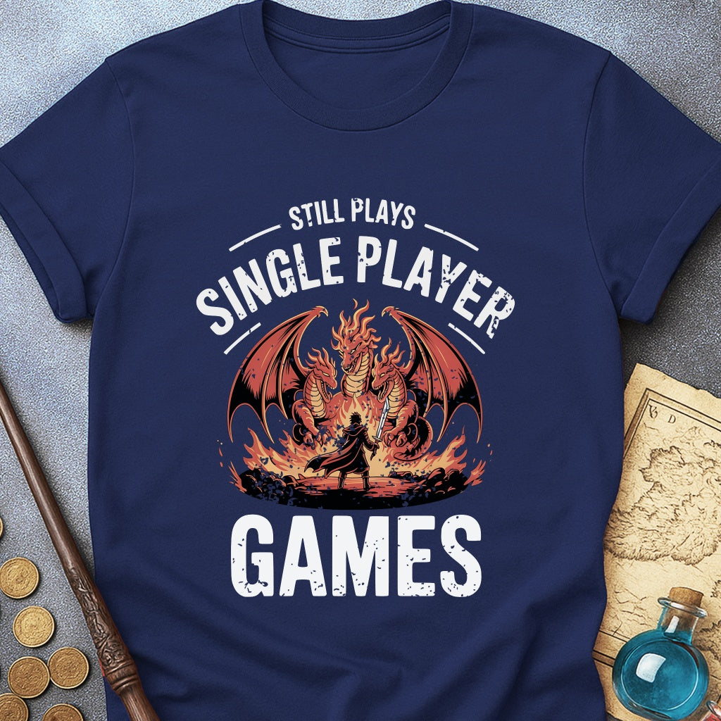 Still Plays Single Player Games T-Shirt