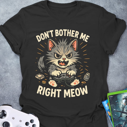 Don't Bother Meow Mad T-Shirt
