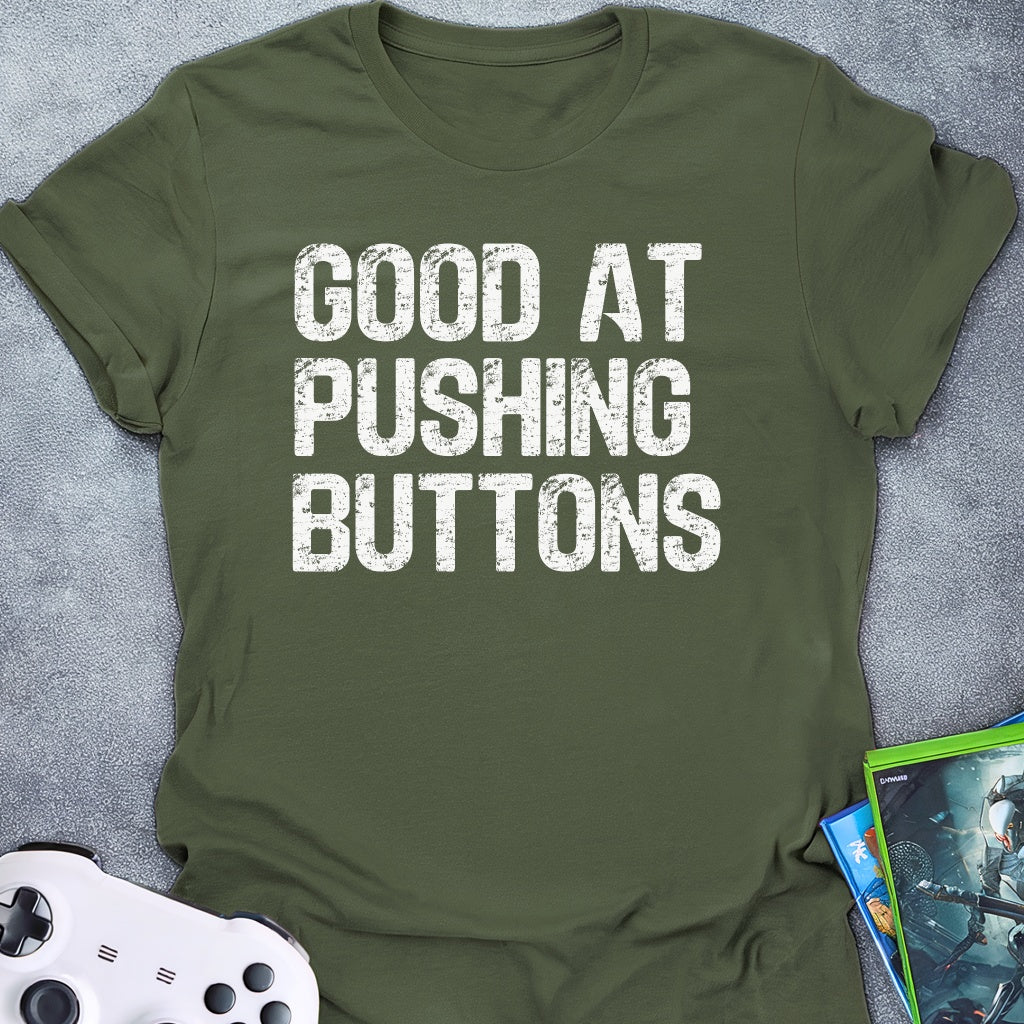 Good At Pushing Buttons T-Shirt