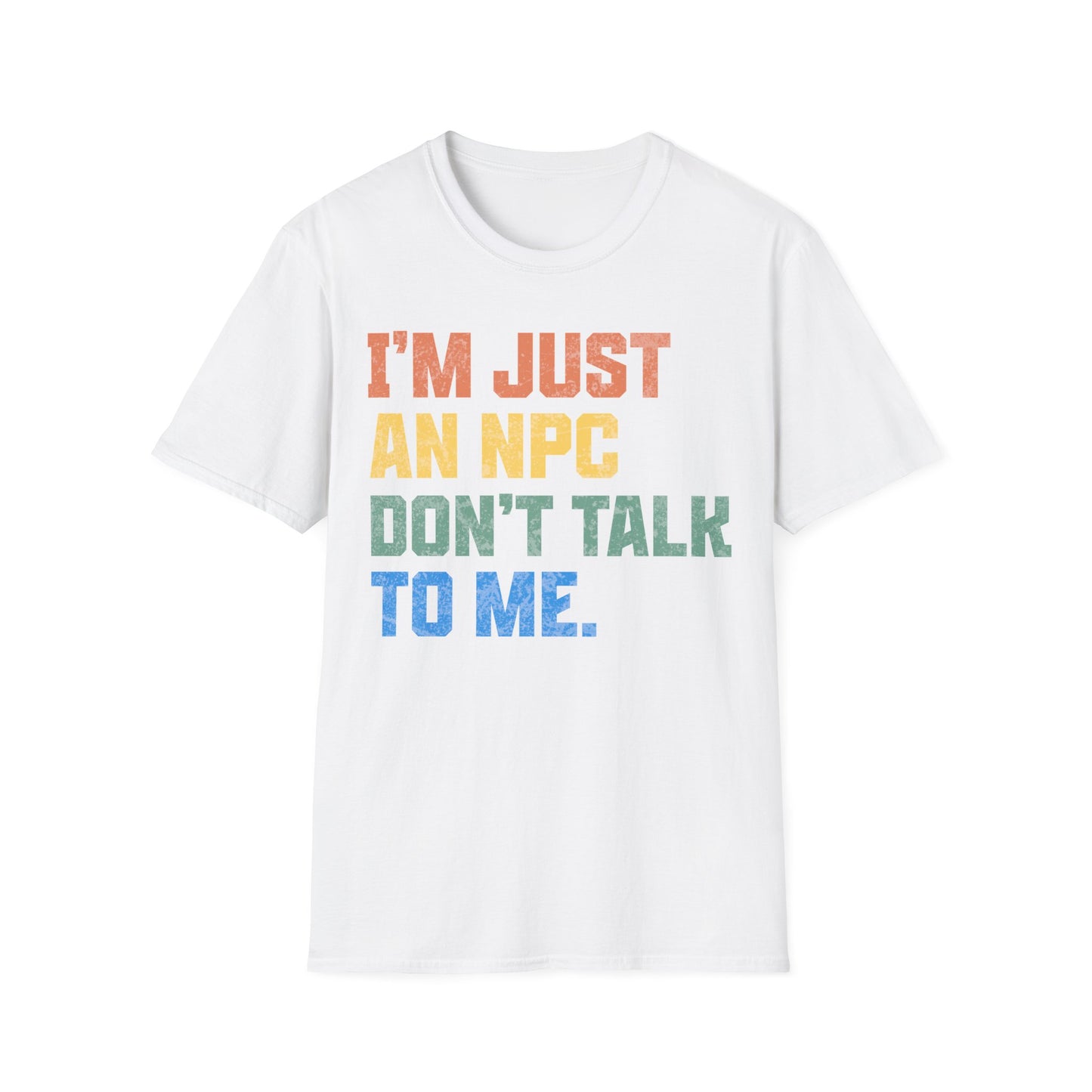 Just An NPC T-Shirt