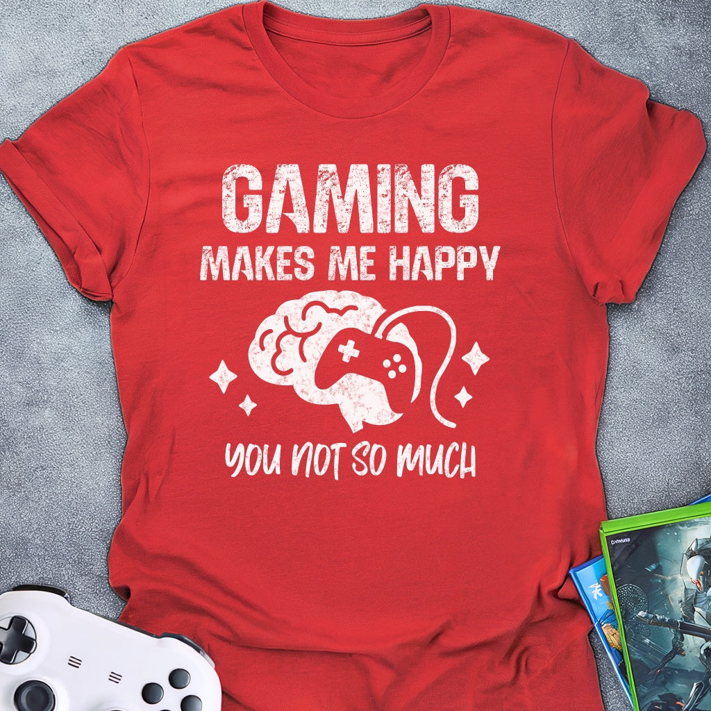 Gaming Makes Me Happy T-Shirt