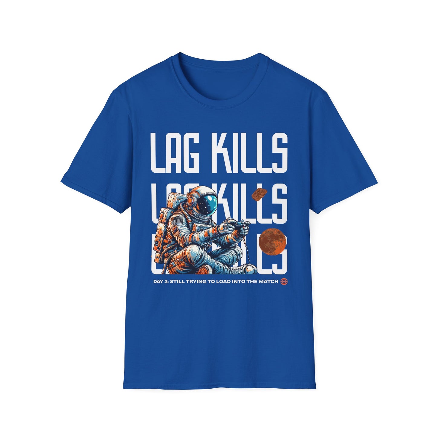 Lag Kills Astronaut T-Shirt