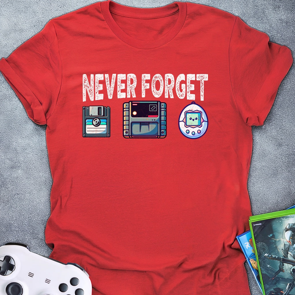 Never Forget T-Shirt