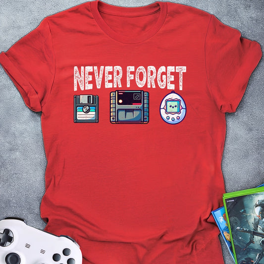 Never Forget T-Shirt
