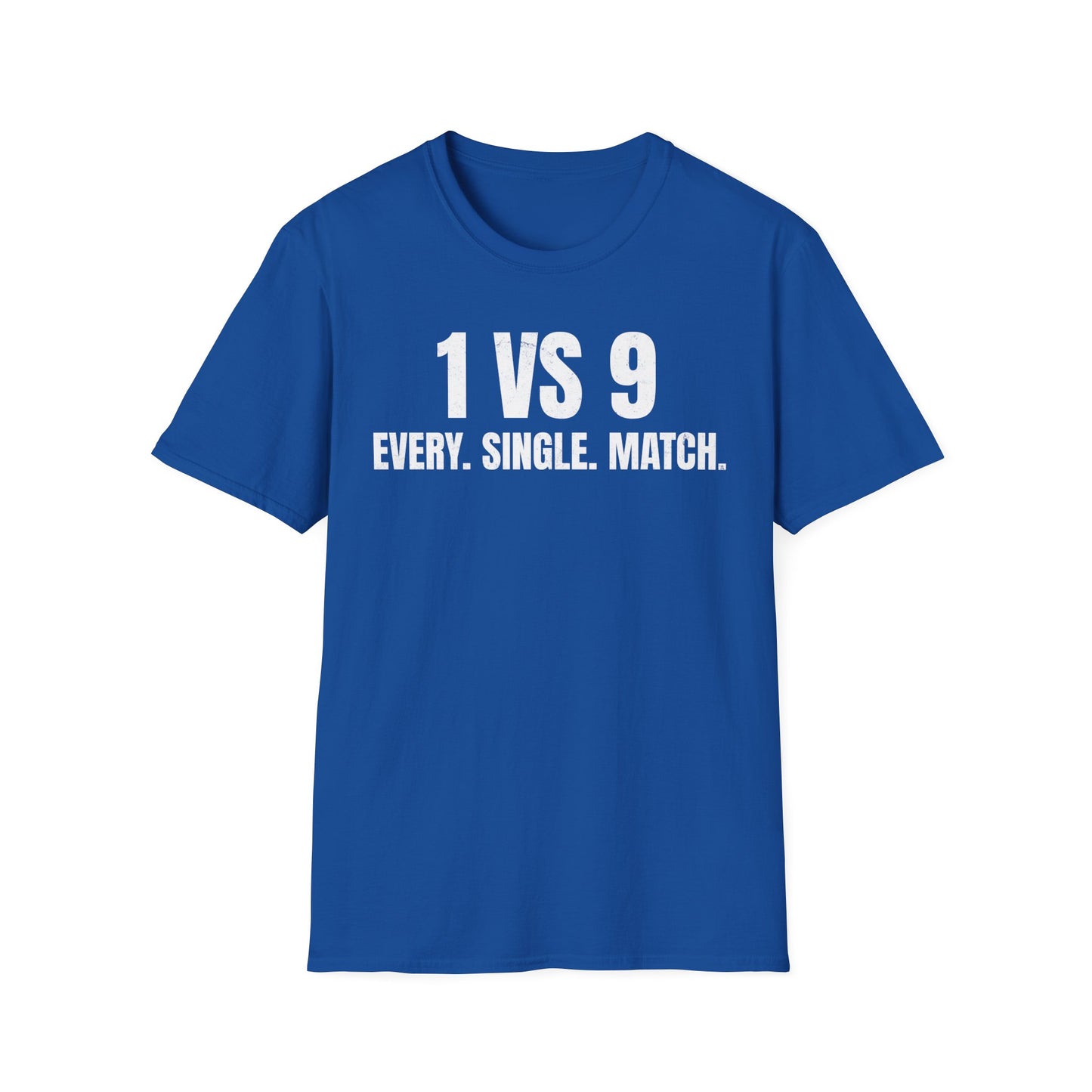 1 VS 9 Every Match T-Shirt