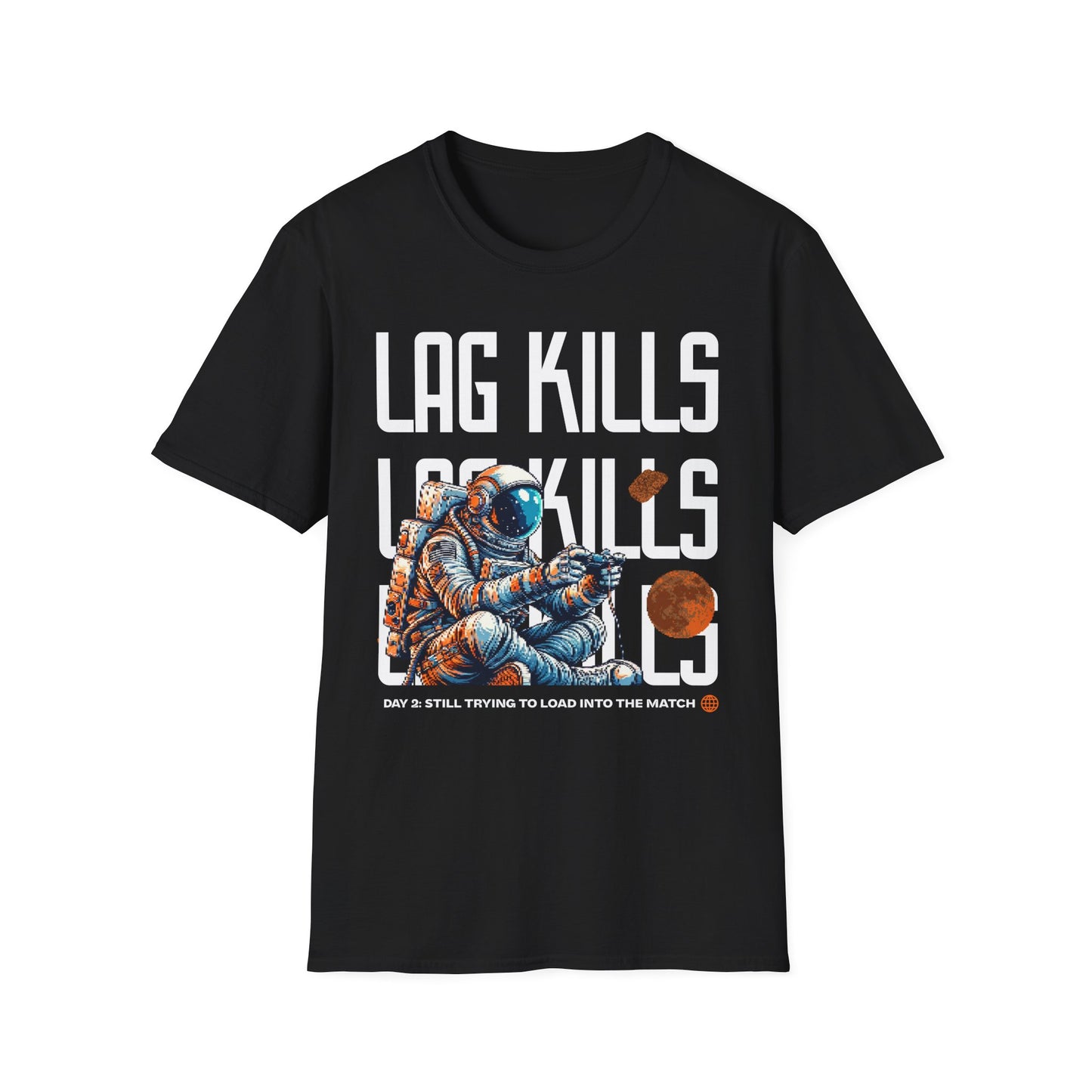 Lag Kills Astronaut T-Shirt