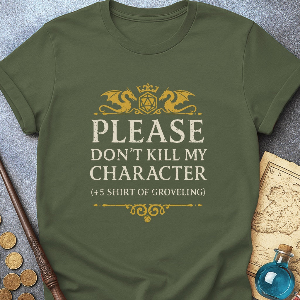 Don't Kill My Character T-Shirt