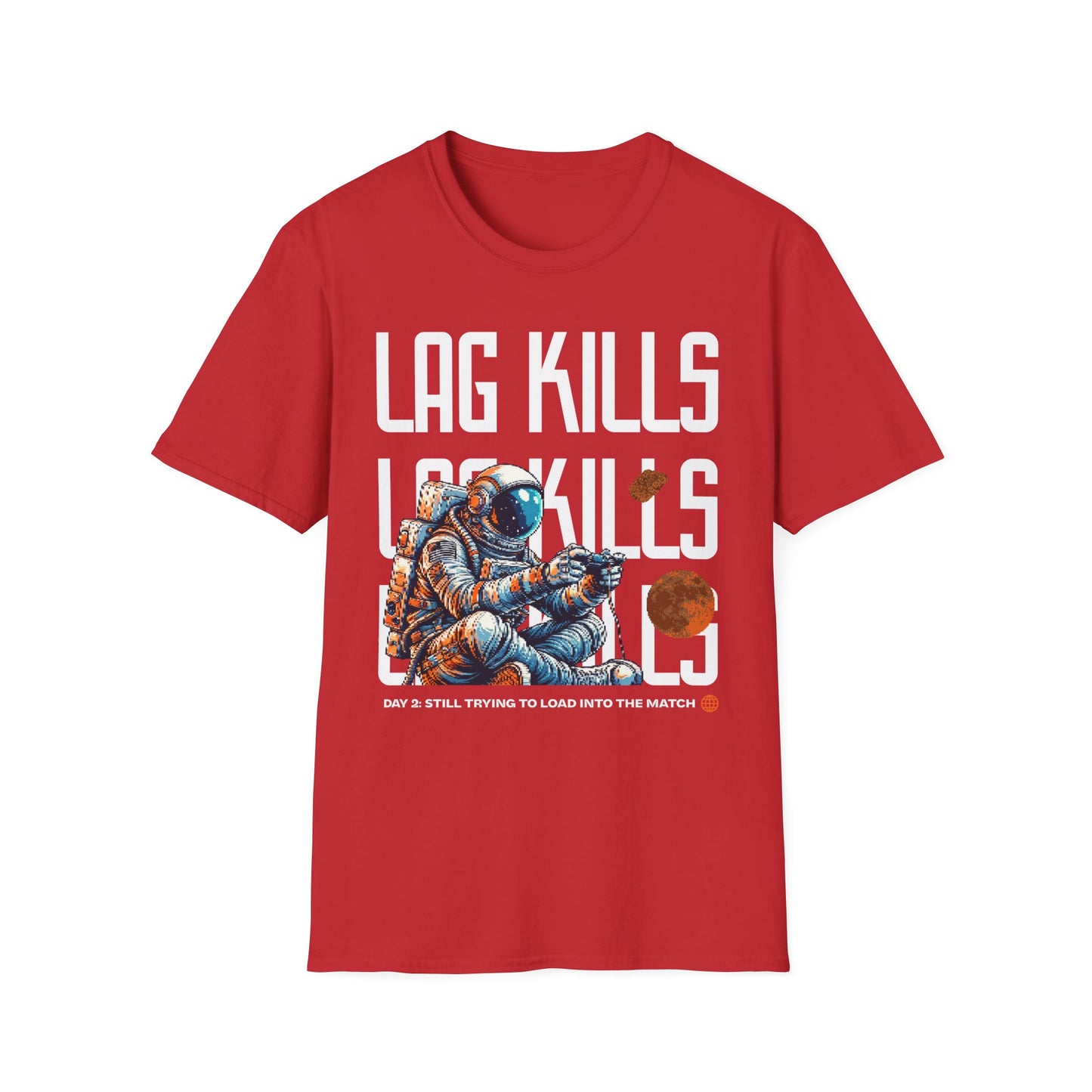 Lag Kills Astronaut T-Shirt