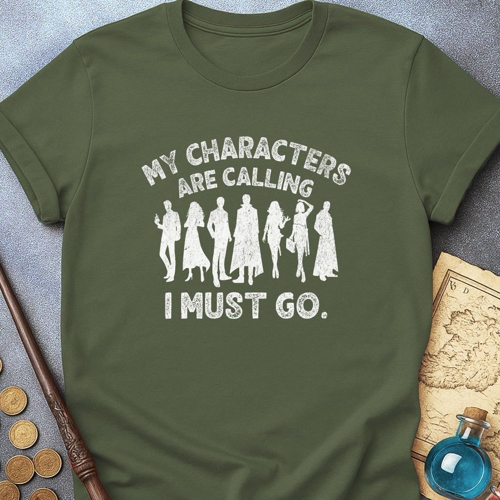 My Characters Are Calling T-Shirt