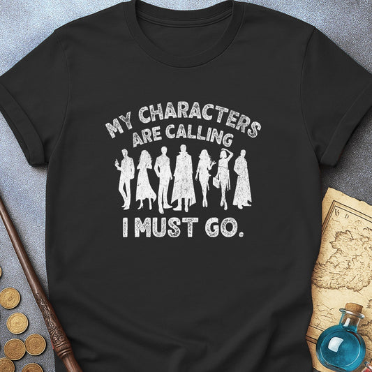 My Characters Are Calling T-Shirt