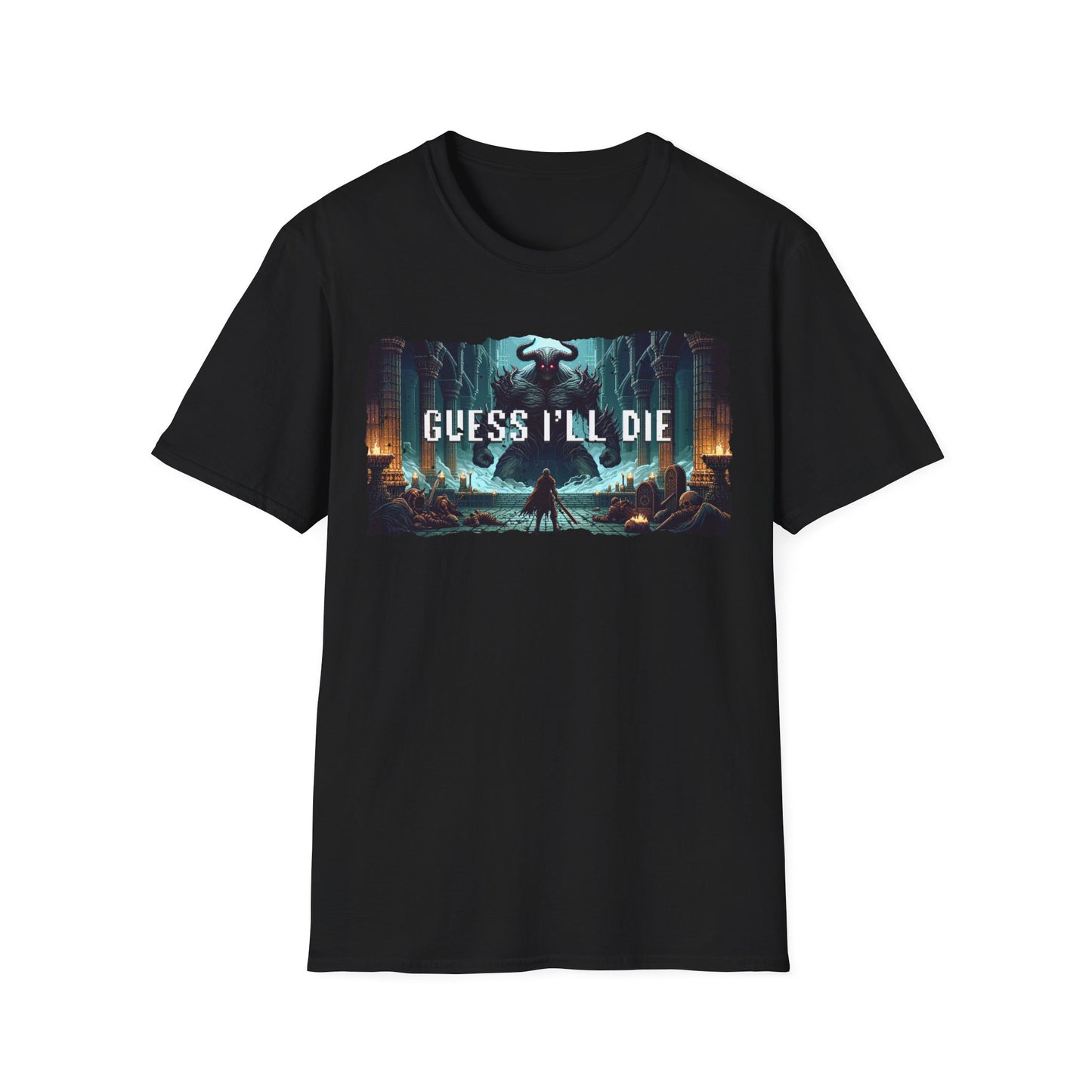 Guess I'll Die T-Shirt