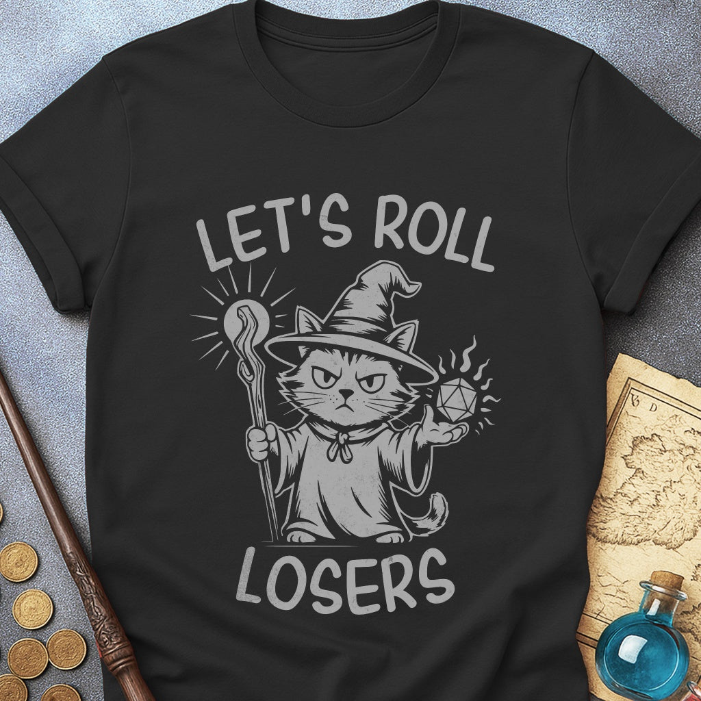Lets Roll Losers Cat T-Shirt
