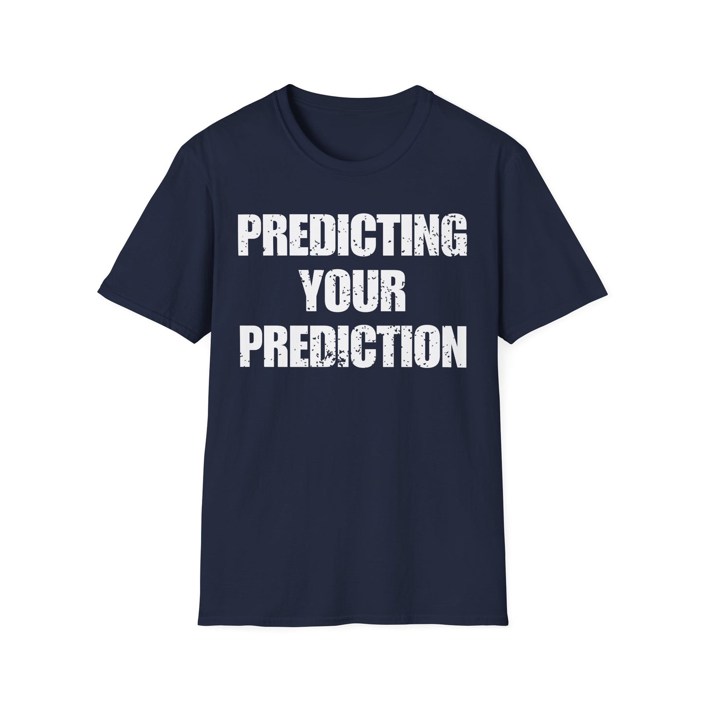 Predicting Your Prediction T-Shirt