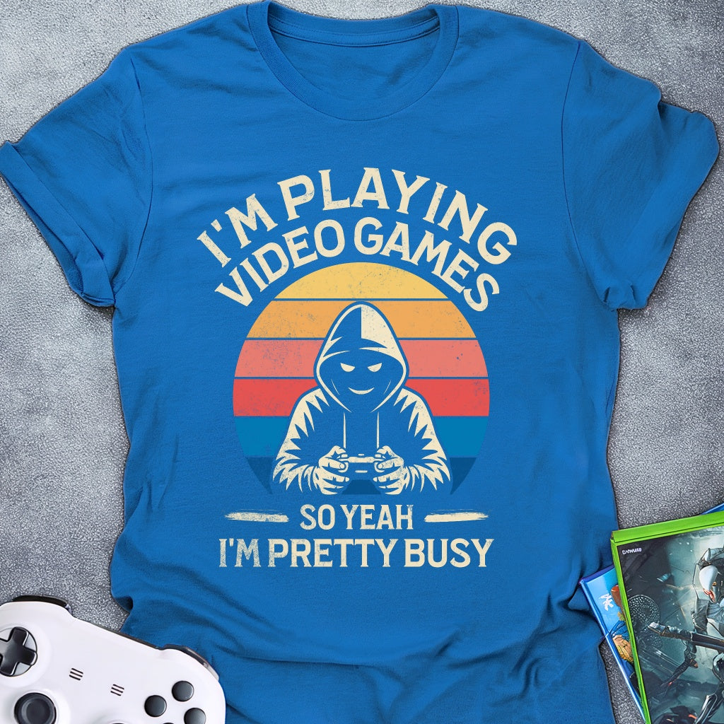 I'M Playing Video Games T-Shirt