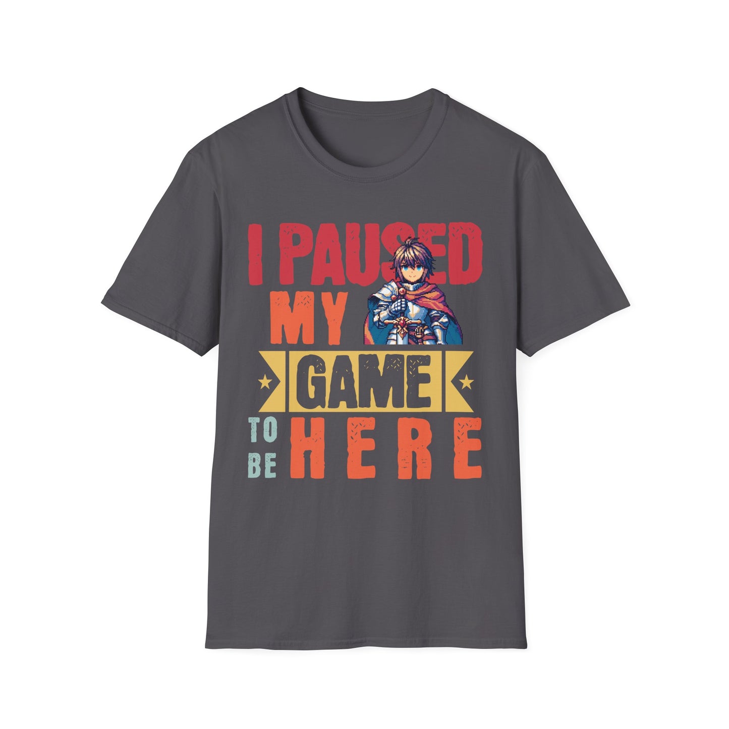 I Paused My Game T-Shirt