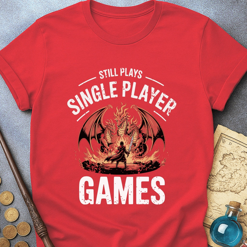 Still Plays Single Player Games T-Shirt