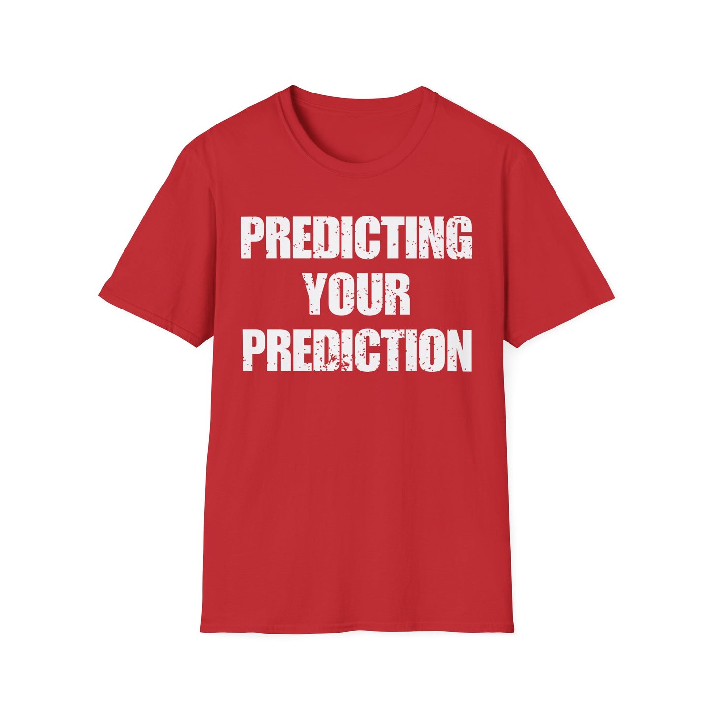 Predicting Your Prediction T-Shirt