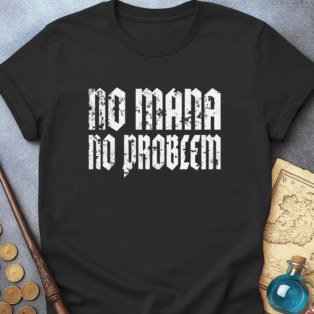 No Mana No Problem T-Shirt