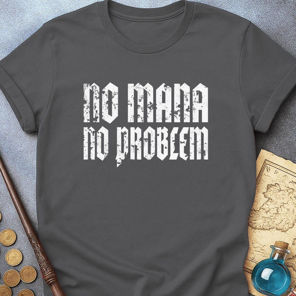 No Mana No Problem T-Shirt