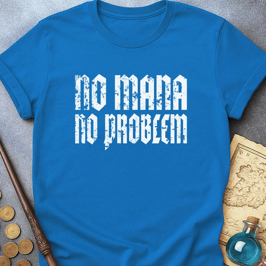 No Mana No Problem T-Shirt