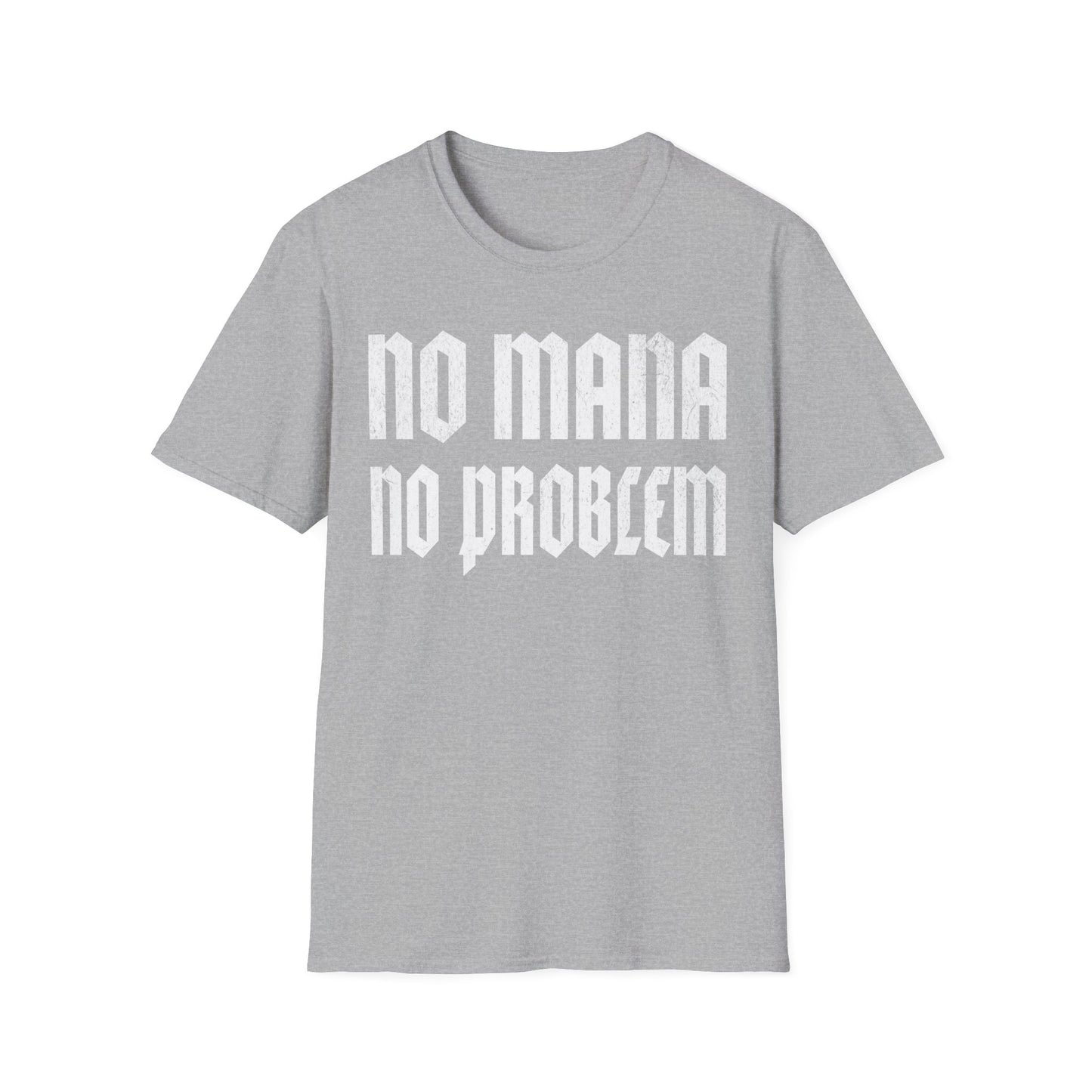 No Mana No Problem T-Shirt